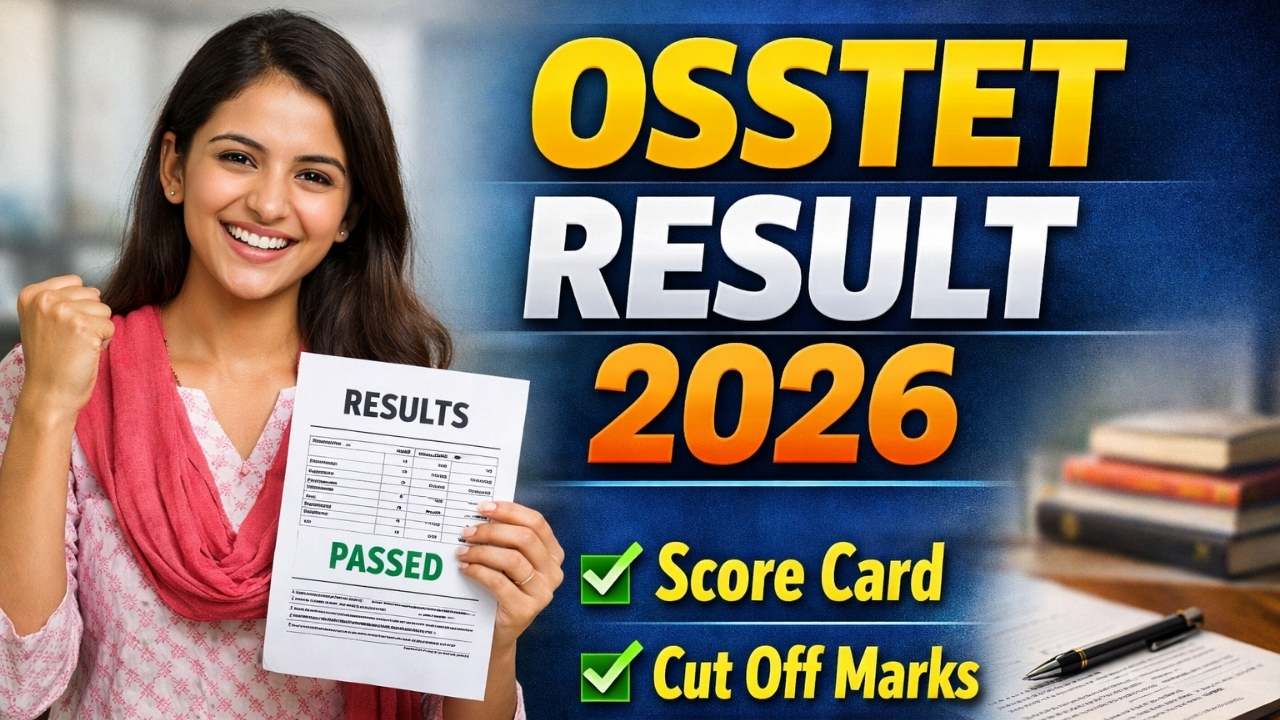OSSTET Result 2026 for Paper 1 and Paper 2, Scorecard Release Soon!