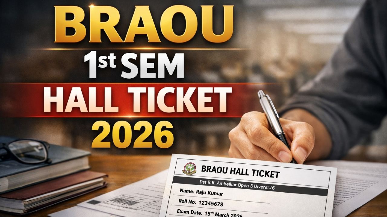 BRAOU 1st Sem Hall Ticket 2026 for UG (CBCS) Exam, Available Soon!