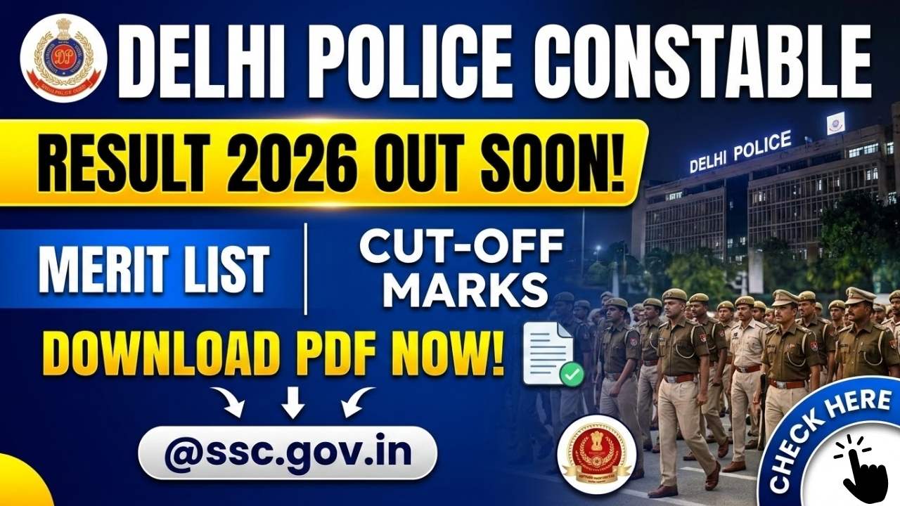 Delhi Police Constable Result 2026: Merit List & Cut-off Marks PDF Release Soon @ssc.gov.in