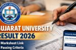 Gujarat University Result 2026, Marksheet Link, Passing Criteria, and Mentioned Details