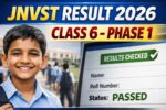 JNVST Result 2026 Class 6 for Phase 1, Release Soon @navodaya.gov.in