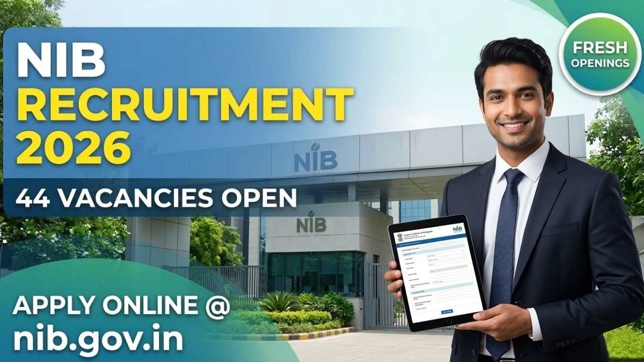 NIB Recruitment 2026 for 44 Vacancies, Apply Online @nib.gov.in