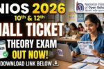 NIOS Hall Ticket 2026 for 10th & 12th Theory Exam, Admit Card Release Soon!