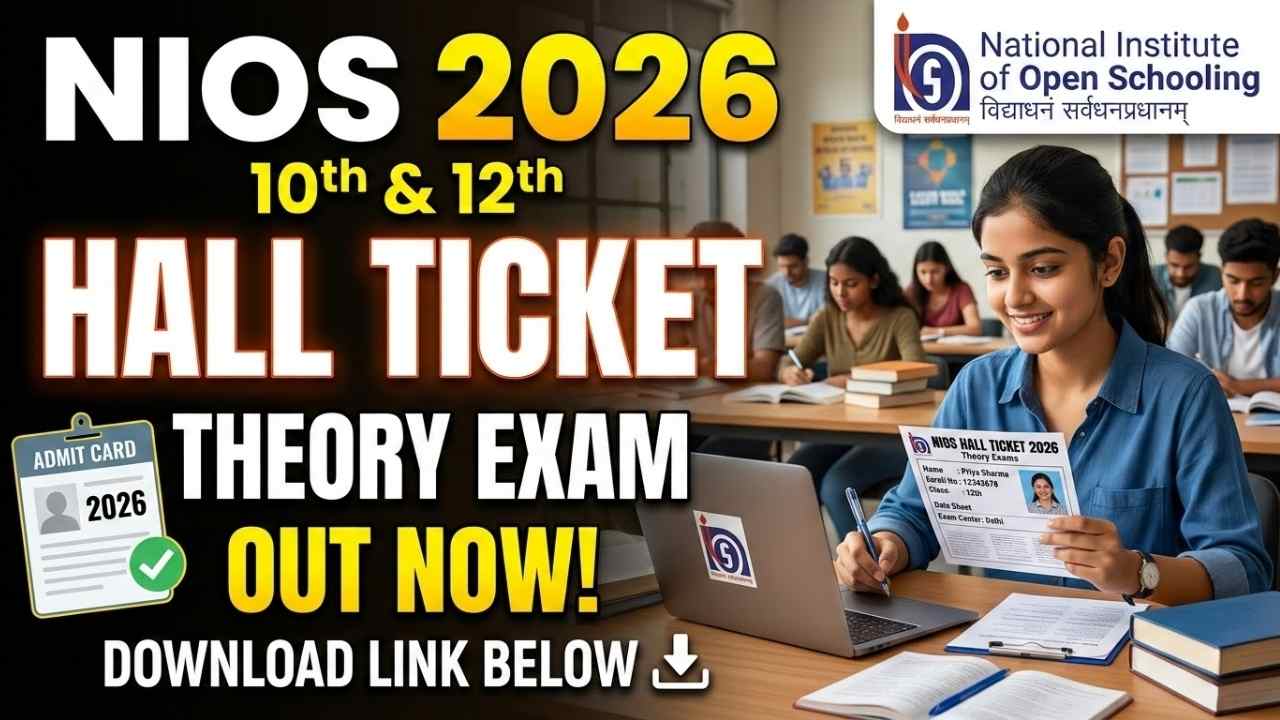 NIOS Hall Ticket 2026 for 10th & 12th Theory Exam, Admit Card Release Soon!