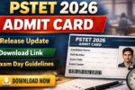 PSTET 2026 Admit Card: Release Update, Download Link, Exam Day Guidelines 