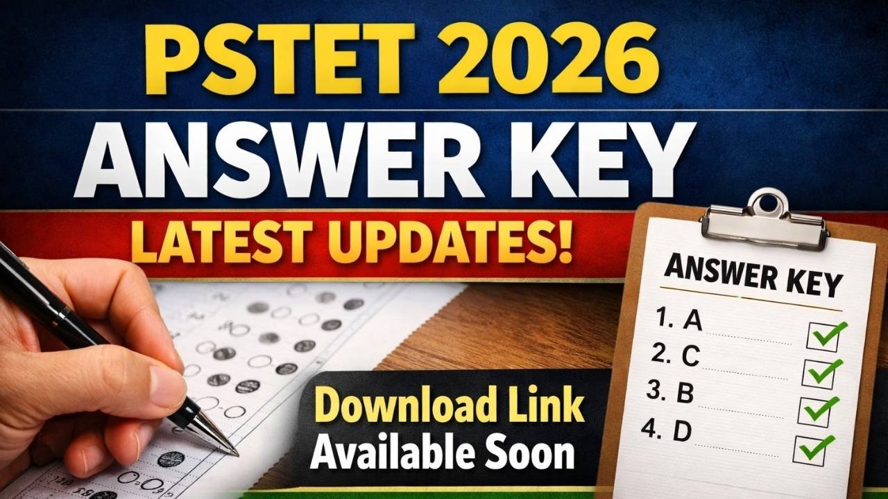 PSTET 2026 Answer Key Latest Updates: Download Link Available Soon @pstet2025.org