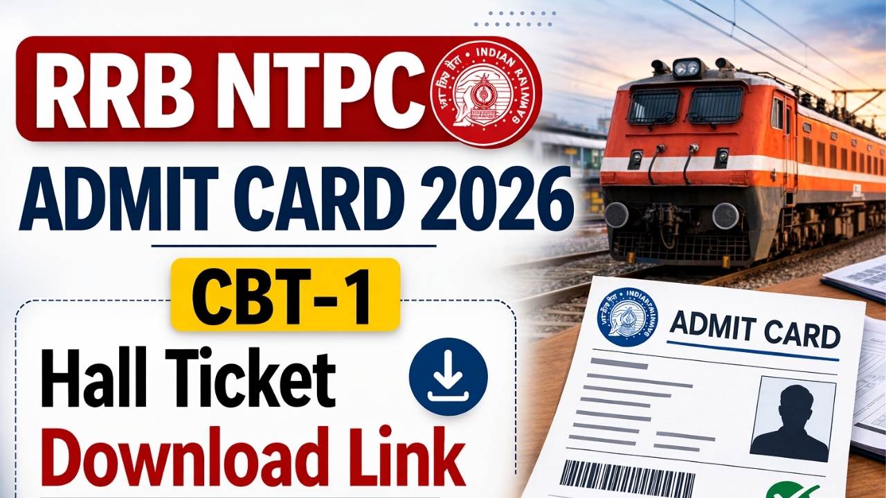 RRB NTPC Admit Card 2026 for CBT-1: Hall Ticket Download Link Available Soon 