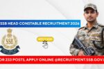 SSB Head Constable Recruitment 2026 for 233 Posts, Apply Online @recruitment.ssb.gov.in