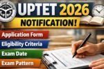 UPTET 2026 Notification: Application Form, Eligibility Criteria, Exam Date, Exam Pattern 