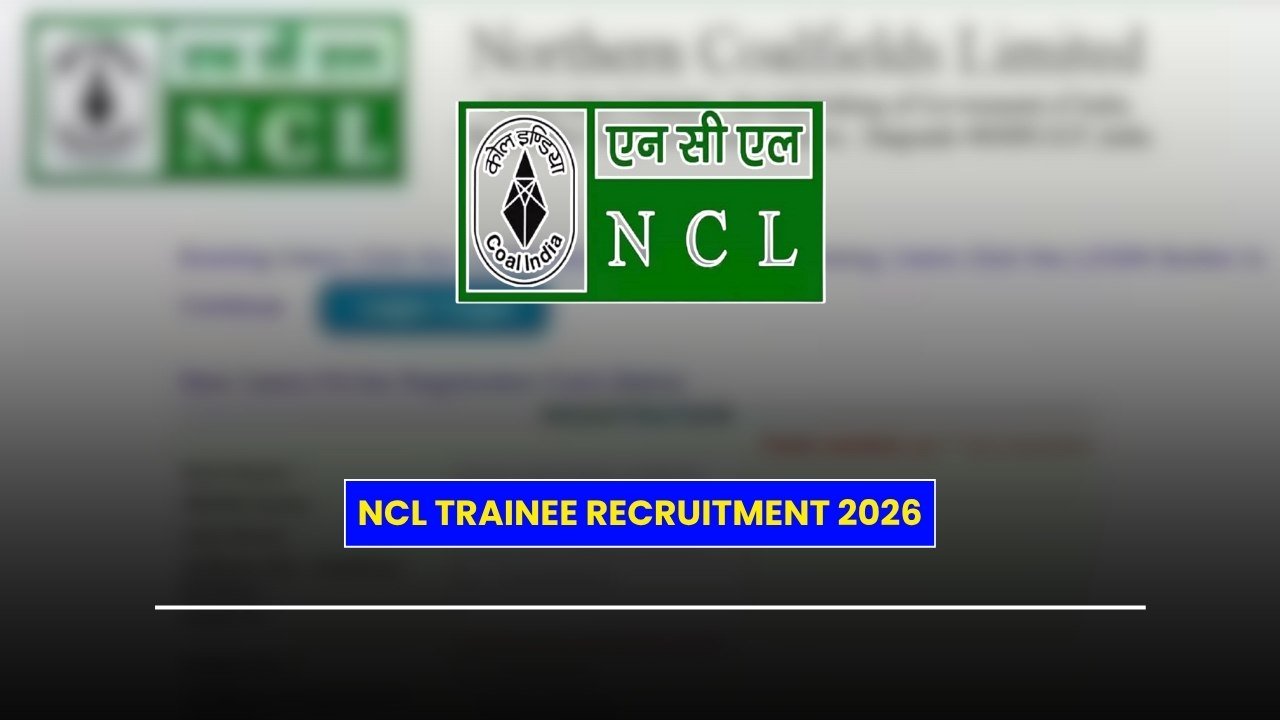 NCL Trainee Recruitment 2026 Notification Released, Apply Online, Last Date 